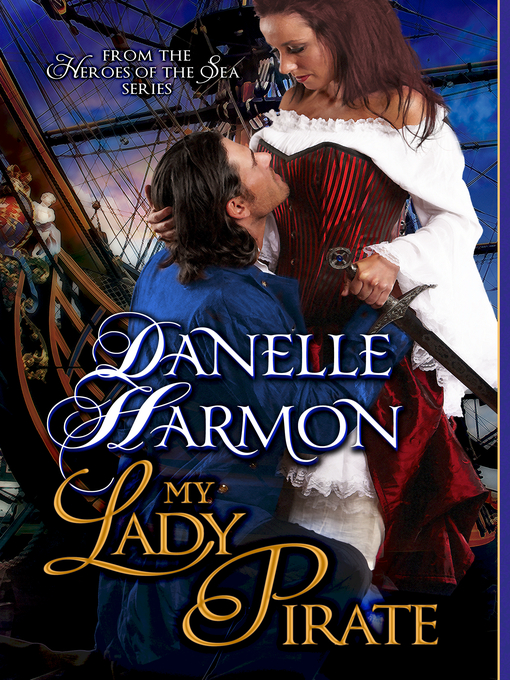 Title details for My Lady Pirate by Danelle Harmon - Available